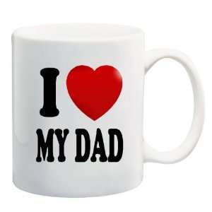 LOVE MY DAD Ceramic Mug Coffee Cup ~ Heart Father