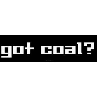  got coal? Large Bumper Sticker Automotive