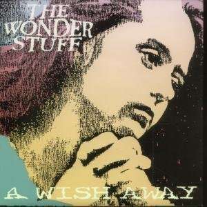  A Wish Away (Polydor) Wonder Stuff Music