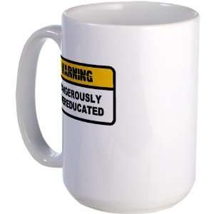 Dangerously Overeducated Funny Large Mug by   