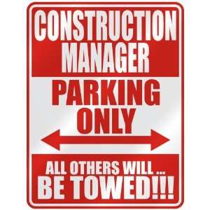   CONSTRUCTION MANAGER PARKING ONLY  PARKING SIGN 
