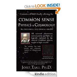 Common Sense Physics & Cosmology Josef Tsau  Kindle Store