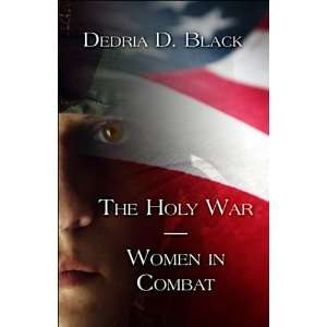  The Holy War—Women in Combat (9781604419634) Dedria D 