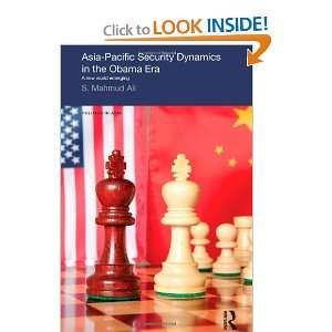  Asia Pacific Security Dynamics in the Obama Era A New 
