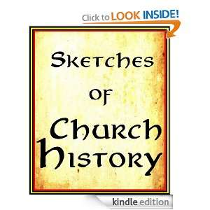Sketches of Church History From AD 33 to the Reformation   Annotated 