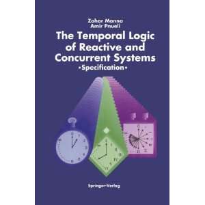  The Temporal Logic of Reactive and Concurrent Systems 