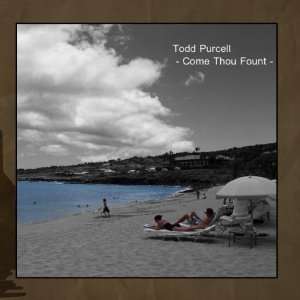  Come Thou Fount Todd Purcell Music