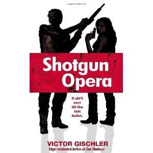    Shotgun Opera [Mass Market Paperback] Victor Gischler Books