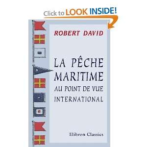 La pêche maritime au point de vue international (French Edition)