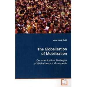   of Global Justice Movements (9783639146509) Anne Marie Todd Books