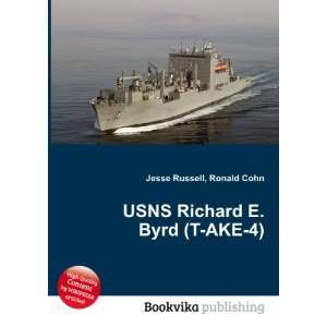  USNS Richard E. Byrd (T AKE 4) Ronald Cohn Jesse Russell 