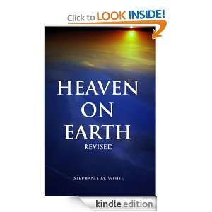 Heaven on Earth Stephanie White  Kindle Store