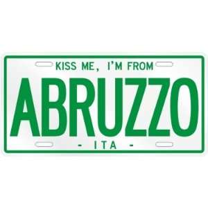  NEW  KISS ME , I AM FROM ABRUZZO  ITALY LICENSE PLATE 