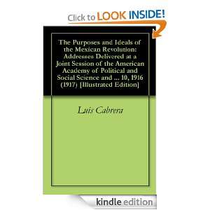 The Purposes and Ideals of the Mexican Revolution Addresses Delivered 