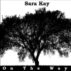  On the Way Sara Kay Music