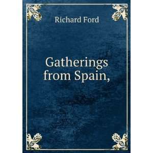  Gatherings from Spain Ford Richard Books