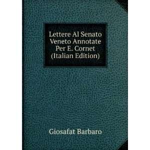  Lettere Al Senato Veneto Annotate Per E. Cornet (Italian 