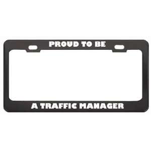  IM Proud To Be A Traffic Manager Profession Career 