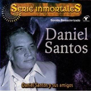 Serie Inmortales   Daniel Santos Y Sus Amigos by Daniel Santos (  