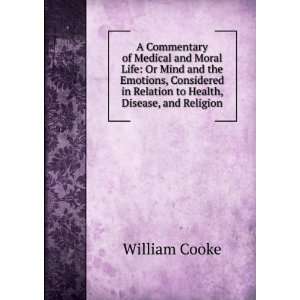  A Commentary of Medical and Moral Life Or Mind and the 