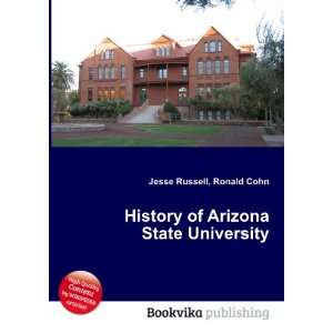  History of Arizona State University Ronald Cohn Jesse 