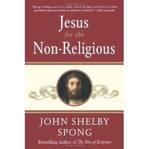  Jesus for the Non Religious [Paperback] John Shelby Spong 