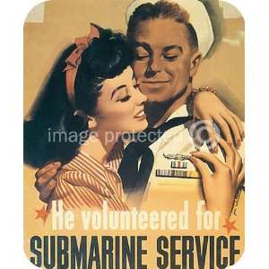  He Volunteered For Submarine Service US WW2 Navy MOUSE PAD 