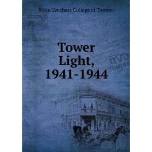    Tower Light, 1941 1944 State Teachers College at Towson Books