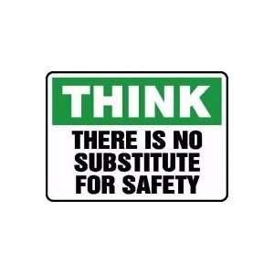THINK THERE IS NO SUBSTITUTE FOR SAFETY Sign   7 x 10 Adhesive Dura 