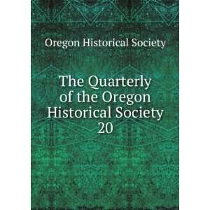   of the Oregon Historical Society. 20 Oregon Historical Society Books