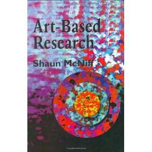  Art Based Research Shaun McNiff [Hardcover] Shaun McNiff Books