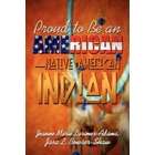 PublishAmerica Proud to Be an American Native American Indian [New]