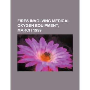   oxygen equipment, March 1999 (9781234377205) U.S. Government Books