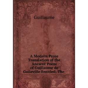   poem of Guillaume de Guileville entitled, The pylgrymage of man