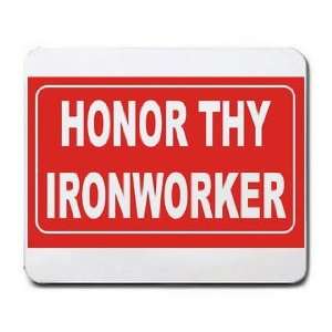  HONOR THY IRONWORKER Mousepad