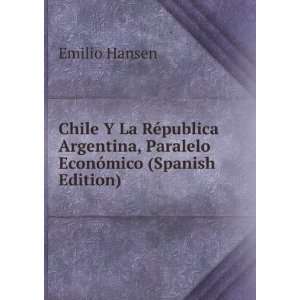  Chile Y La RÃ©publica Argentina, Paralelo EconÃ³mico 