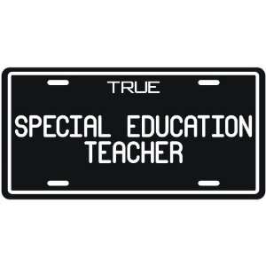  New  True Special Education Teacher  License Plate 