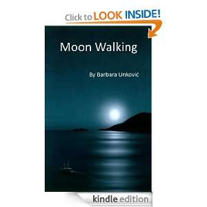 Moon Walking Barbara Unkovic  Kindle Store