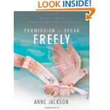 Permission to Speak Freely Essays and Art on Fear, Confession, and 