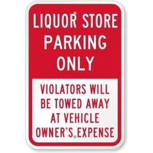  Liquor Store Parking Only, Violators Will Be Towed Away At 