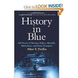 History in Blue 160 Years of Women Police, Sheriffs, Detectives, and 