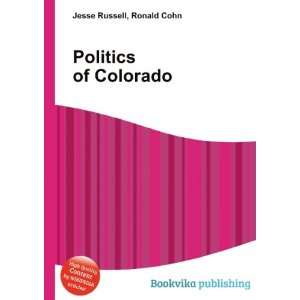  Politics of Colorado Ronald Cohn Jesse Russell Books