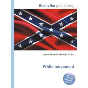  White movement Ronald Cohn Jesse Russell Books