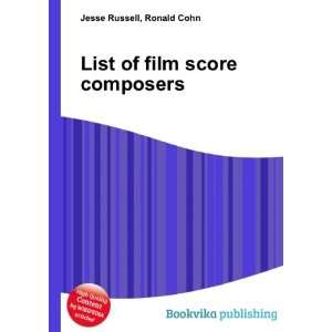  List of film score composers Ronald Cohn Jesse Russell 