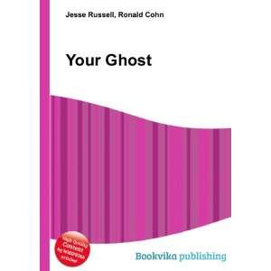  Your Ghost Ronald Cohn Jesse Russell Books