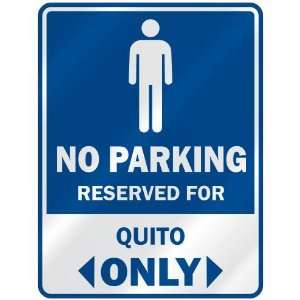   NO PARKING RESEVED FOR QUITO ONLY  PARKING SIGN