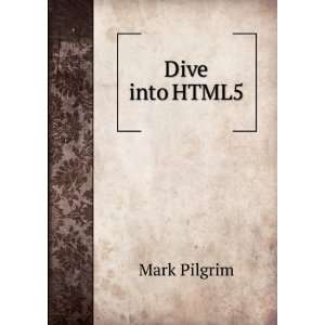  Dive into HTML5 Mark Pilgrim Books