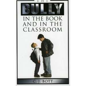   Bully in the Book and in the Classroom [Paperback] C. J. Bott Books