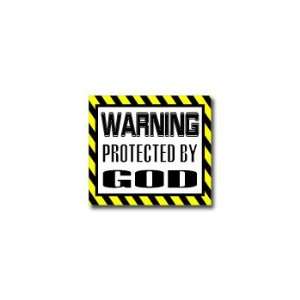  Warning Protected by GOD   Window Bumper Sticker 
