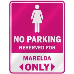 NO PARKING  RESERVED FOR MARELDA ONLY  PARKING SIGN NAME 